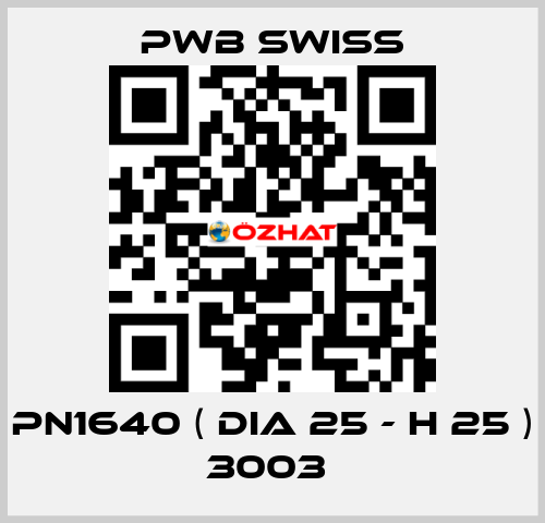 PN1640 ( dia 25 - H 25 ) 3003  PWB Swiss