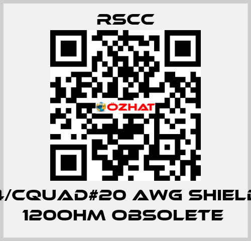 4/Cquad#20 AWG SHIELD 120OHM obsolete  RSCC