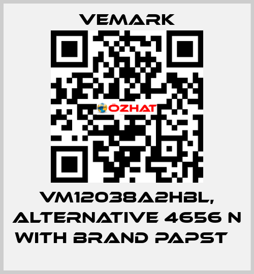 VM12038A2HBL, alternative 4656 N with brand Papst   Vemark