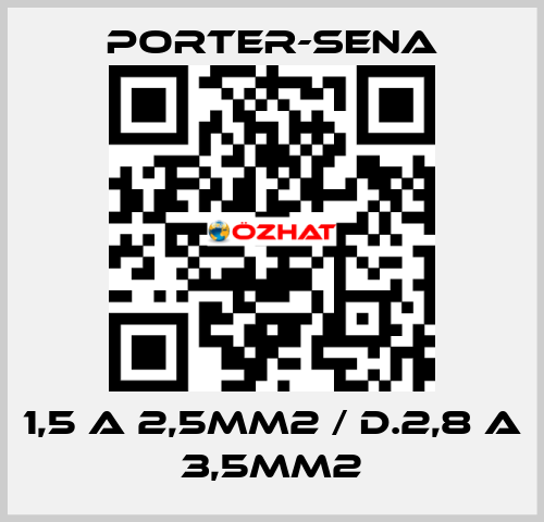 1,5 A 2,5MM2 / D.2,8 A 3,5MM2 PORTER-SENA