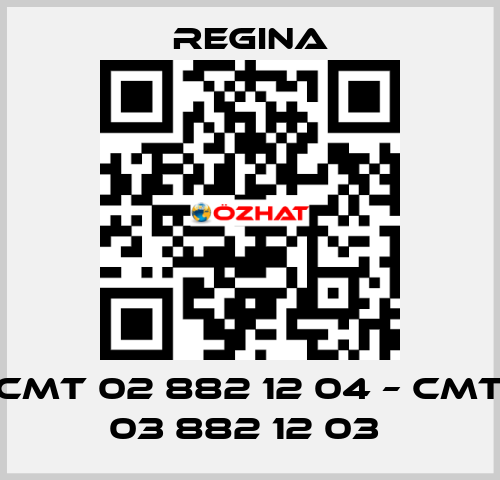 CMT 02 882 12 04 – CMT 03 882 12 03  Regina