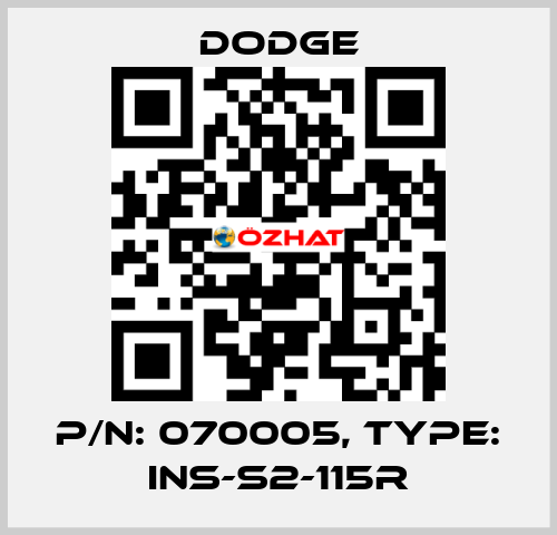 P/N: 070005, Type: INS-S2-115R Dodge