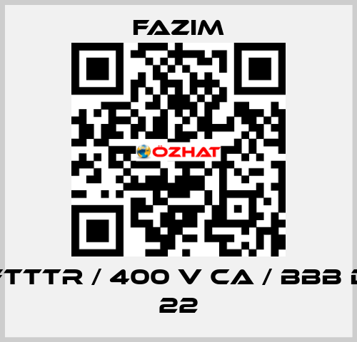 FTTTR / 400 V CA / BBB D 22 Fazim