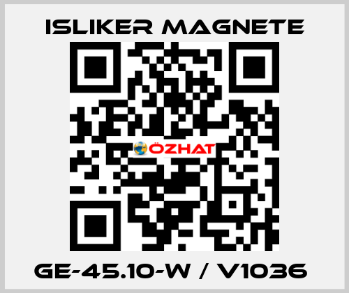 GE-45.10-W / V1036  ISLIKER MAGNETE