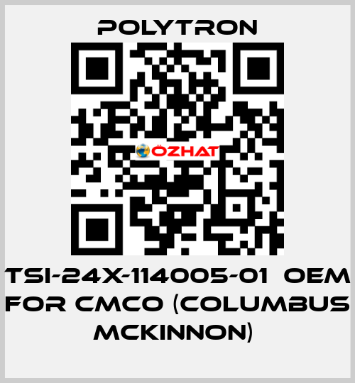 TSI-24X-114005-01  OEM for CMCO (Columbus McKinnon)  Polytron