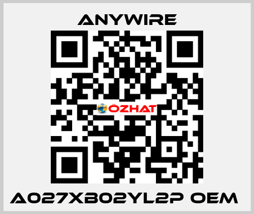 A027XB02YL2P oem  Anywire