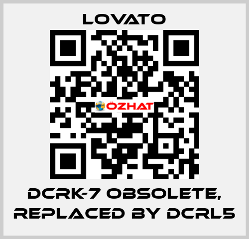 DCRK-7 obsolete, replaced by DCRL5 Lovato