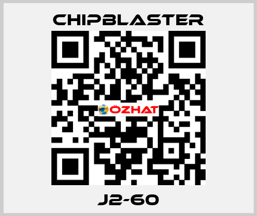 J2-60 Chipblaster