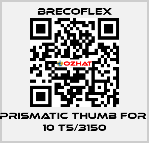 Prismatic thumb for  10 T5/3150 Brecoflex