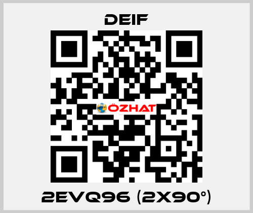 2EVQ96 (2x90°) Deif