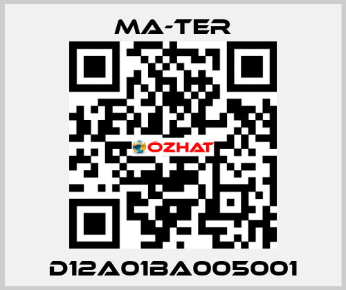 D12A01BA005001 MA-TER