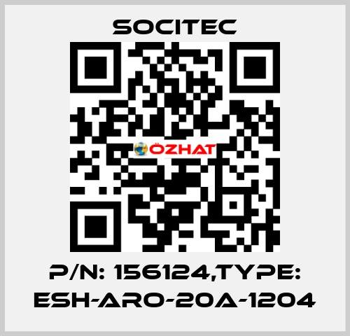 P/N: 156124,Type: ESH-ARO-20A-1204 Socitec