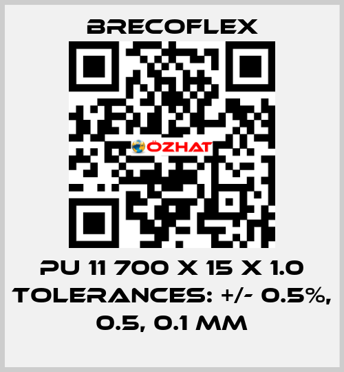 PU 11 700 x 15 x 1.0 Tolerances: +/- 0.5%, 0.5, 0.1 mm Brecoflex