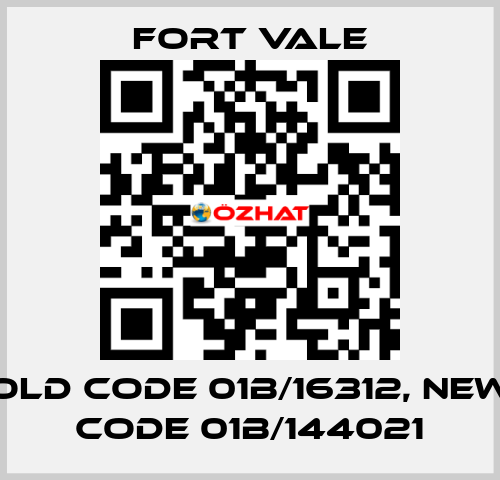 old code 01B/16312, new code 01B/144021 Fort Vale