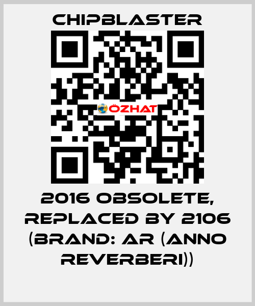 2016 obsolete, replaced by 2106 (Brand: AR (anno reverberi)) Chipblaster