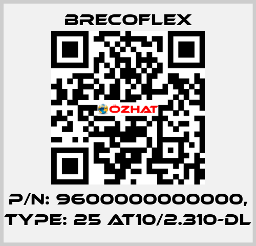 P/N: 9600000000000, Type: 25 AT10/2.310-DL Brecoflex