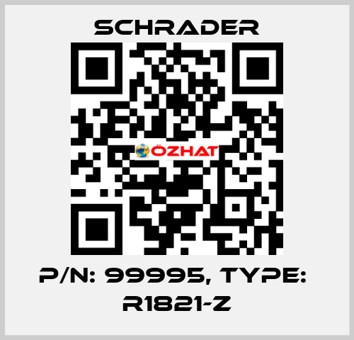 P/N: 99995, Type:  R1821-Z Schrader