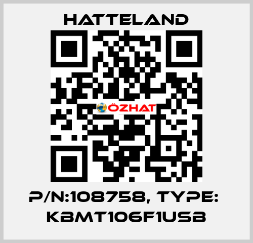 p/n:108758, type:  KBMT106F1USB HATTELAND