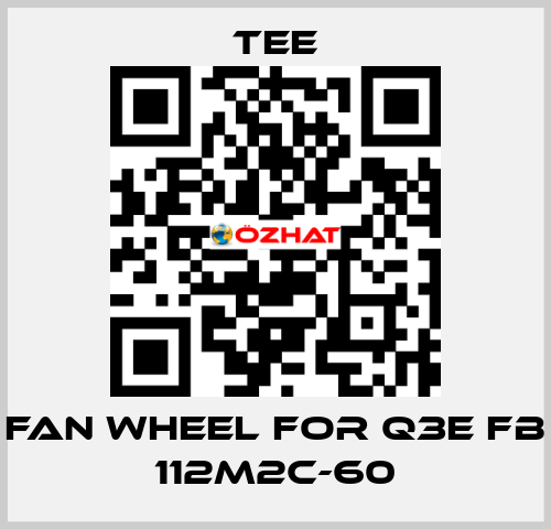 Fan wheel for Q3E FB 112M2C-60 TEE