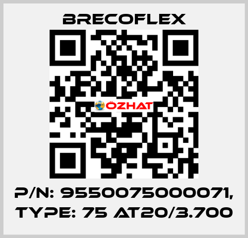 P/N: 9550075000071, Type: 75 AT20/3.700 Brecoflex