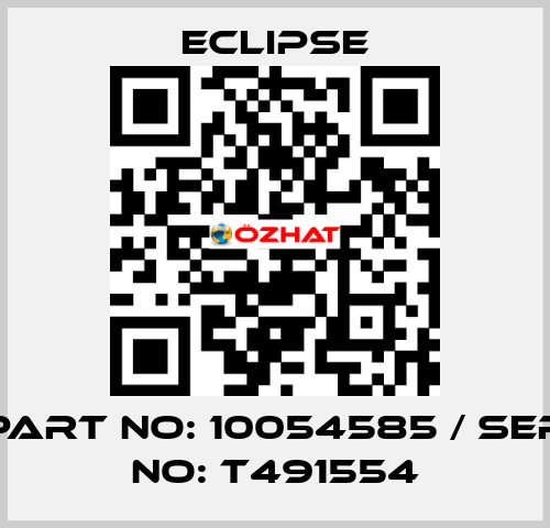 part no: 10054585 / ser no: T491554 Eclipse