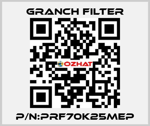 P/N:PRF70K25MEP GRANCH FILTER