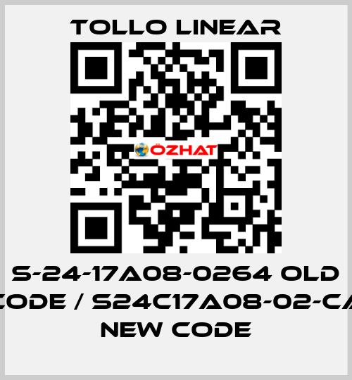 S-24-17A08-0264 old code / S24C17A08-02-CA new code Tollo Linear