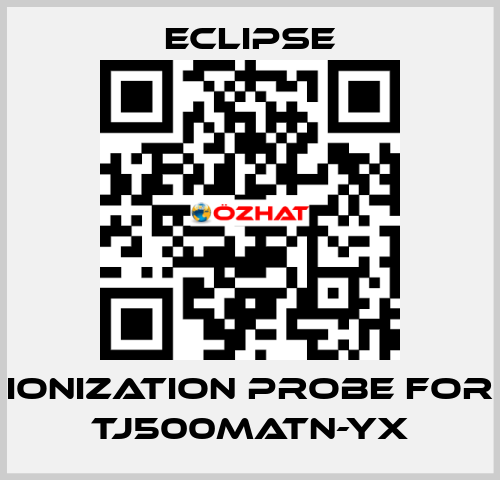 ionization probe for TJ500MATN-YX Eclipse