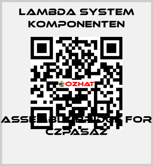 Assembly bridge for CZPASAZ LAMBDA SYSTEM KOMPONENTEN