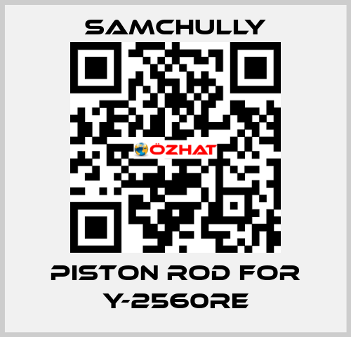 piston rod for Y-2560RE Samchully