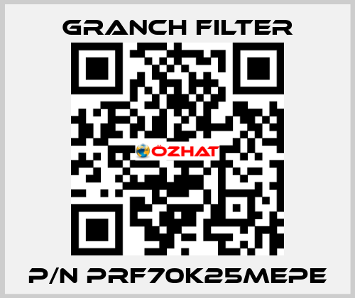 P/N PRF70K25MEPE GRANCH FILTER