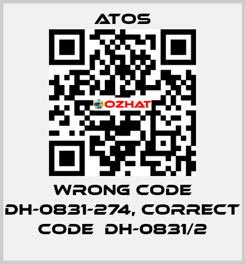 wrong code DH-0831-274, correct code  DH-0831/2 Atos