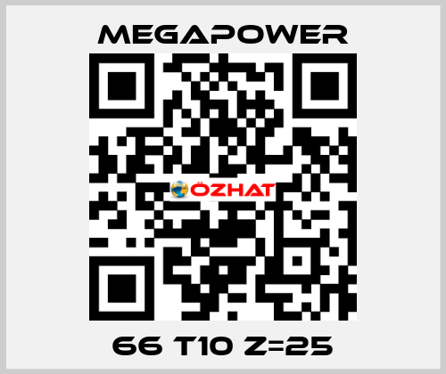 66 T10 Z=25 Megapower