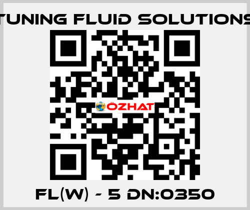 FL(W) - 5 DN:0350 Tuning Fluid Solutions