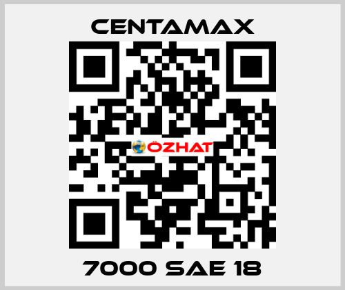 7000 SAE 18 CENTAMAX