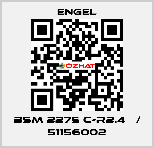 BSM 2275 C-R2.4   / 51156002 ENGEL