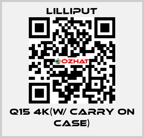 Q15 4K(w/ carry on case) Lilliput