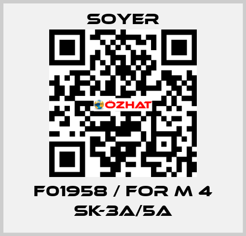 F01958 / FOR M 4 SK-3A/5A Soyer