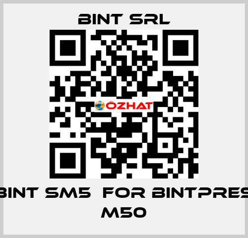 BINT SM5  for Bintpres M50 BINT SRL