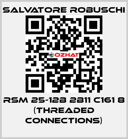 RSM 25-12B 2B11 C161 8 (threaded connections) SALVATORE ROBUSCHI