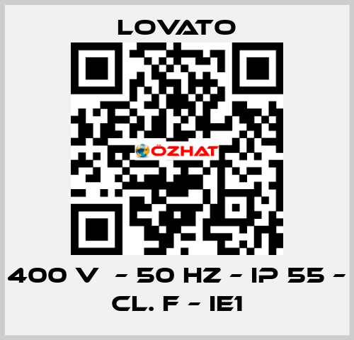 400 V  – 50 HZ – IP 55 – Cl. F – IE1 Lovato