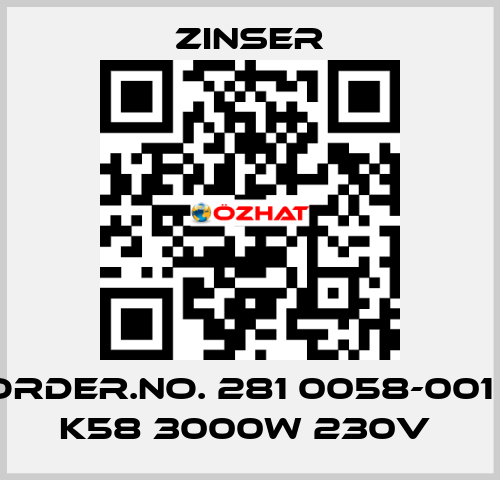 Order.No. 281 0058-001 / K58 3000W 230V  Zinser