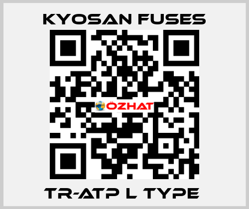 TR-ATP L Type  Kyosan Fuses