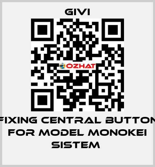 Fixing central button for model MONOKEI SISTEM  Givi