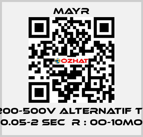 200-500V ALTERNATIF T= 0.05-2 sec  R : 0O-10MO Mayr